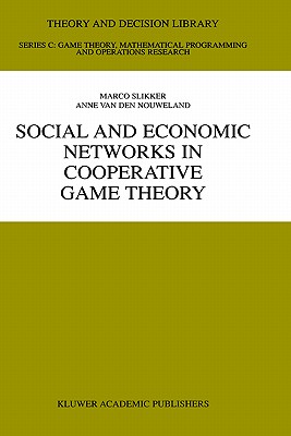 Social and Economic Networks in Cooperative Game Theory (Theory and Decision Library C #27) Cover Image