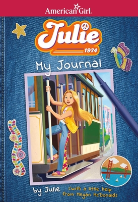 Julie: My Journal (American Girl® Historical Characters) By Megan McDonald, Maike Plenzke (Illustrator) Cover Image