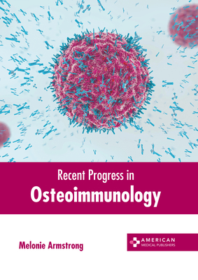 Recent Progress in Osteoimmunology Cover Image