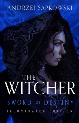 Sword of Destiny: Illustrated Edition (The Witcher #2) Cover Image