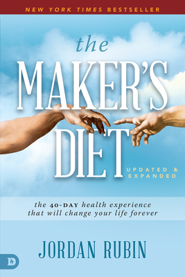 The Maker's Diet: The 40-Day Health Experience That Will Change Your Life Forever By Jordan Rubin, Charles Stanley (Foreword by) Cover Image