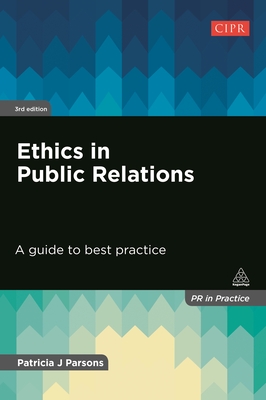 Ethics in Public Relations: A Guide to Best Practice (PR in Practice) Cover Image