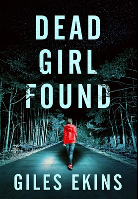 Dead Girl Found: Premium Hardcover Edition Cover Image