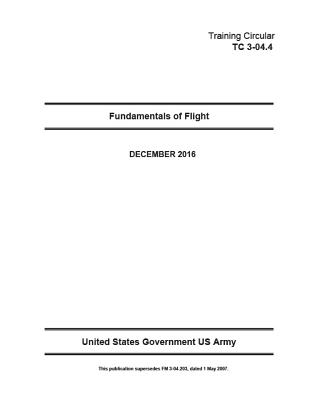 Training Circular (TC) 3-04.4 Fundamentals of Flight December 2016