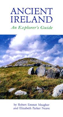 Ancient Ireland: An Explorer's Guide (Travel) By Robert Emmet Meagher Cover Image