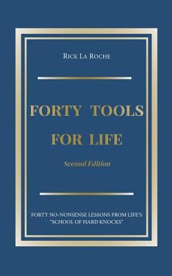 Forty Tools for Life By Rick La Roche Cover Image