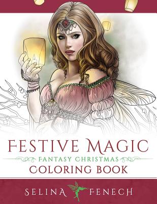 Festive Magic - Fantasy Christmas Coloring Book (Fantasy Coloring by Selina #12)