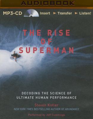 The Rise of Superman: Decoding the Science of Ultimate Human Performance By Steven Kotler Cover Image