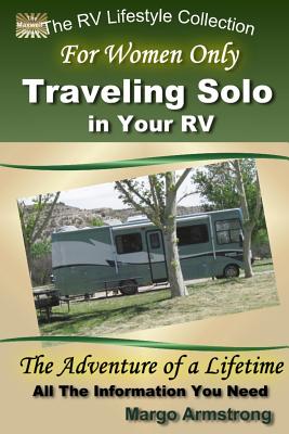 For Women Only: Traveling Solo in Your RV: The Adventure of a Lifetime Cover Image
