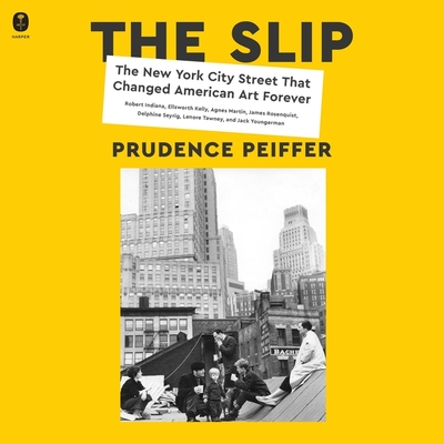 The Slip: The New York City Street That Changed American Art Forever Cover Image