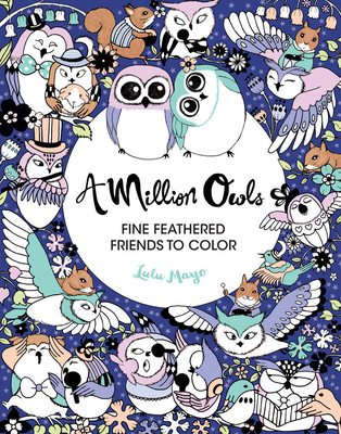 A Million Owls: Fine Feathered Friends to Color Volume 4 Cover Image