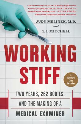 Working Stiff: Two Years, 262 Bodies, and the Making of a Medical Examiner By Judy Melinek, MD, T.J. Mitchell Cover Image