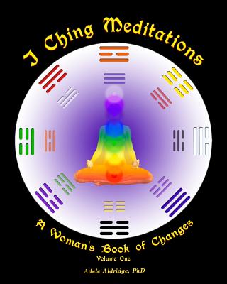 I Ching Meditations: A Woman's Book of Changes Cover Image