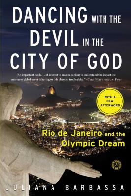 Cover Image for Dancing with the Devil in the City of God: Rio de Janeiro on the Brink