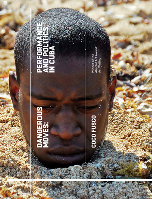 Dangerous Moves: Performance and Politics in Cuba Cover Image