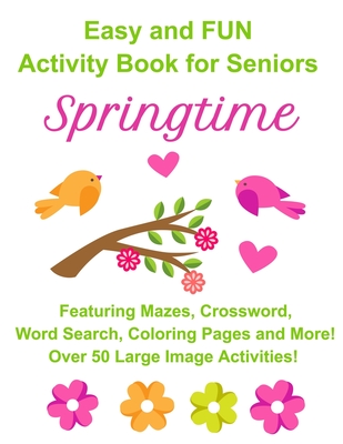 Easy and FUN Activity Book for Seniors Springtime By Moon Lake Books Cover Image