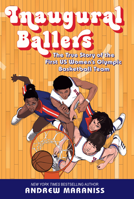 Inaugural Ballers: The True Story of the First U.S. Women's Olympic Basketball Team