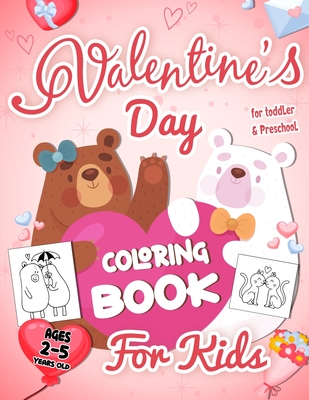 Valentine's Day Coloring Book For Kids Ages 2-5: Cute Couple Animal Coloring Pages For Toddler and Preschool Boy or Girl, Fun and Easy To Color In Cover Image