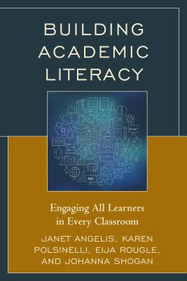 Building Academic Literacy: Engaging All Learners in Every Classroom Cover Image