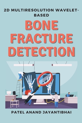 2d Multiresolution Wavelet-based Bone Fracture Detection Cover Image