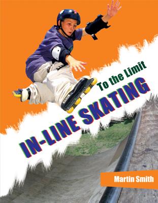 In-Line Skating (To the Limit) By Marilyn E. Smith Cover Image