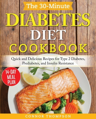The 30 Minute Diabetes Diet Plan Cookbook Quick And Delicious Recipes For Type 2 Diabetes Prediabetes And Insulin Resistance Paperback Gramercy Books