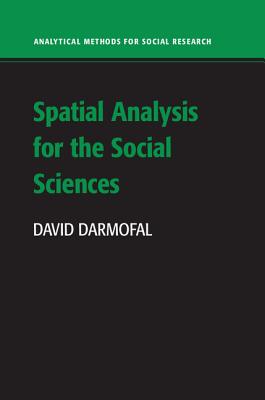 Spatial Analysis for the Social Sciences (Analytical Methods for Social Research)