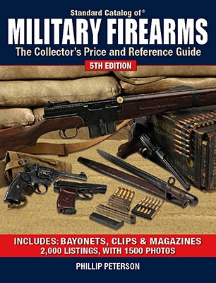 Standard Catalog of Military Firearms: The Collector's Price and Reference Guide Cover Image