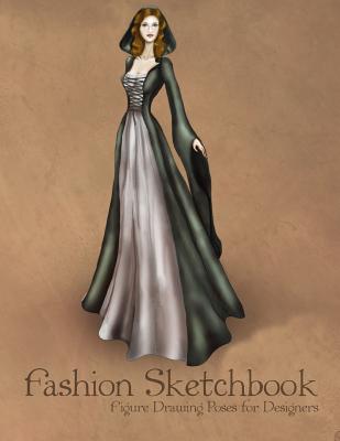 Fashion Sketchbook Figure Drawing Poses for Designers: Large 8,5x11 with  Bases and Lolita Style Vintage Fashion Illustration Cover (Paperback) |  Tattered Cover Book Store