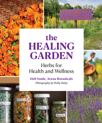 The Healing Garden: Herbs for Health and Wellness Cover Image