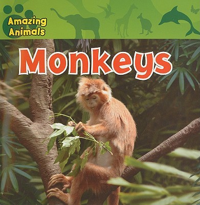 Monkeys (Amazing Animals)