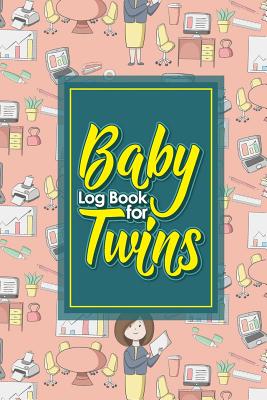 Baby Log Book for Twins: Baby Feed Tracker, Baby Meal Tracker, Baby Tracker Log, Twin Baby Tracker, 6 x 9 By Rogue Plus Publishing Cover Image