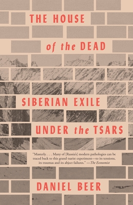 The House of the Dead: Siberian Exile Under the Tsars Cover Image