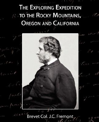The Exploring Expedition to the Rocky Mountains, Oregon and California Cover Image