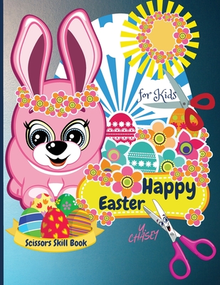 Happy Easter Scissors Skill Book for kids: Funny Cutting Practice