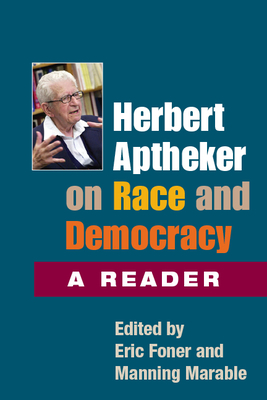 Herbert Aptheker on Race and Democracy: A Reader By Herbert Aptheker, Eric Foner (Editor), Manning Marable (Editor) Cover Image