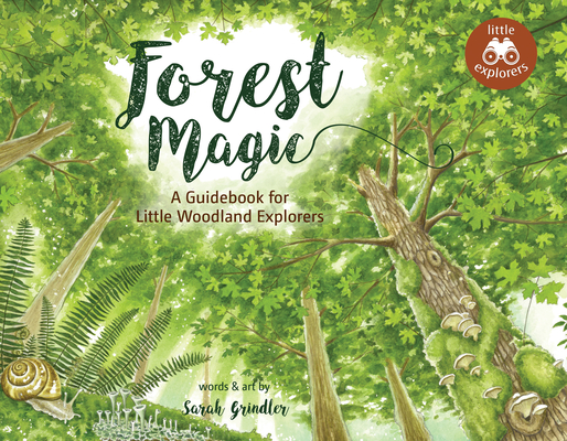 Forest Magic: A Guidebook for Little Woodland Explorers (Little Explorers)