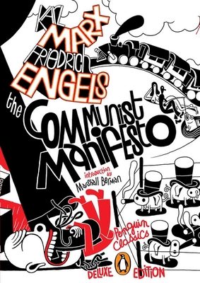 The Communist Manifesto: (Penguin Classics Deluxe Edition) By Karl Marx, Friedrich Engels, Samuel Moore (Translated by), Marshall Berman (Introduction by), Killoffer (Illustrator) Cover Image