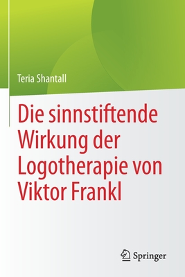 Die Sinnstiftende Wirkung Der Logotherapie Von Vıktor Frankl By Teria Shantall Cover Image