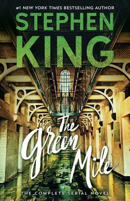 The Green Mile: The Complete Serial Novel By Stephen King Cover Image