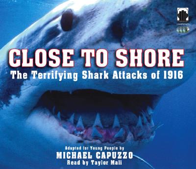 Close to Shore: The Terrifying Shark Attacks of 1916 Cover Image