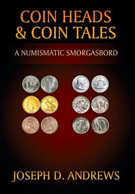 Coin Heads & Coin Tales: A Numismatic Smorgasbord Cover Image