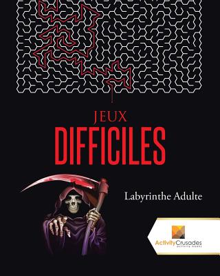 Jeux Difficiles: Labyrinthe Adulte Cover Image