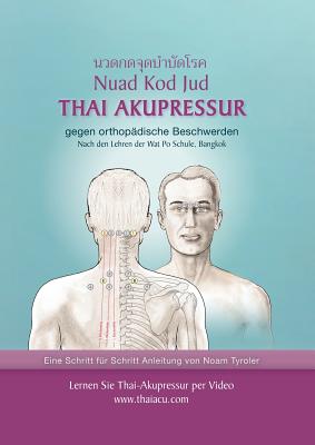 Thai-Akupressur: gegen orthopädische Beschwerden nach den Lehren der Wat Po Schule, Bangkok By Noam Tyroler Cover Image