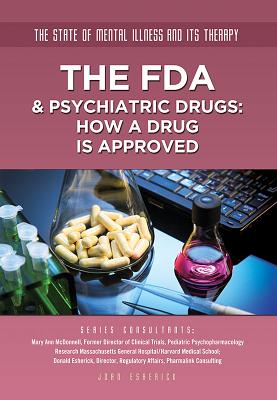 The FDA & Psychiatric Drugs: How a Drug Is Approved (State of Mental Illness and Its Therapy) Cover Image