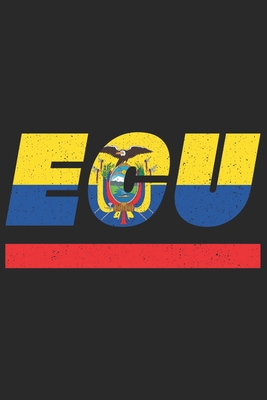 ECU: Ecuador Tagesplaner mit 120 Seiten in weiß. Organizer auch als Terminkalender, Kalender oder Planer mit der Ecuador Fl By Mes Kar Cover Image