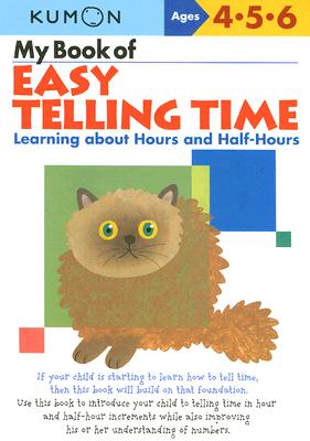 My Book of Easy Telling Time (Kumon Workbooks) By Kumon Publishing (Manufactured by) Cover Image