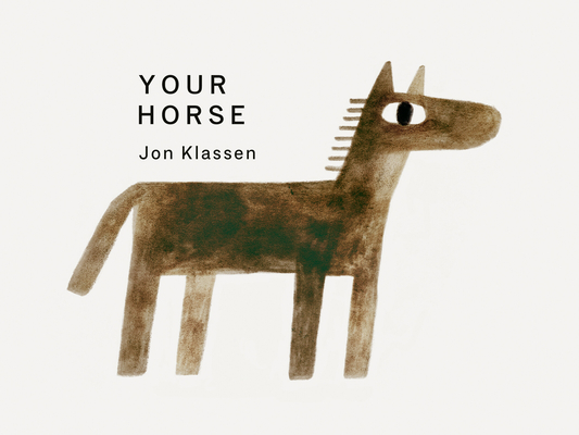 Your Horse: (A Board Book with Minimalist Illustrations That Explores Imagination, Friendship, and Companionship) (Your Things)