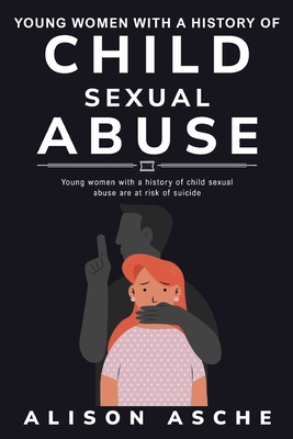 Young women with a history of child sexual abuse are at risk of suicide Cover Image
