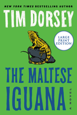 The Maltese Iguana: A Novel (Serge Storms #26) By Tim Dorsey Cover Image